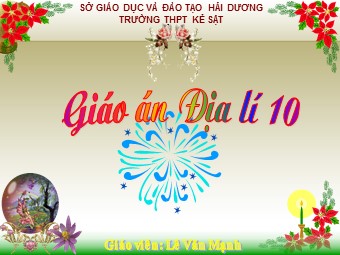 Bài giảng Địa lí Lớp 10 - Bài 21: Quy luật địa đới và quy luật phi địa đới - Lê Văn Mạnh