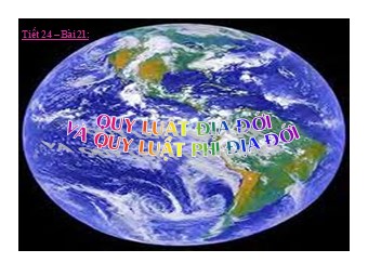 Bài giảng Địa lí Lớp 10 - Bài 21: Quy luật địa đới và quy luật phi địa đới (Bản hay)