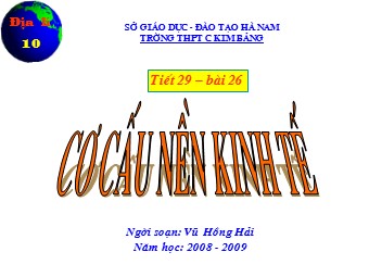 Bài giảng Địa lí Lớp 10 - Bài 26: Cơ cấu nền kinh tế - Trường THPT C Kim Bảng