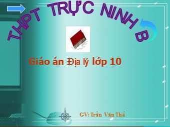 Bài giảng Địa lí Lớp 10 - Bài 33: Một số hình thức chủ yếu của tổ chức lãnh thổ công nghiệp - Trần Văn Thế