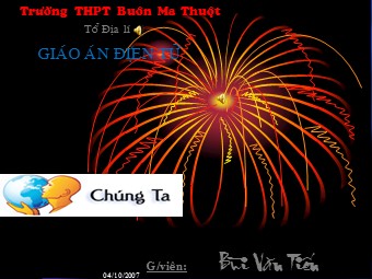 Bài giảng Địa lí Lớp 10 - Bài 39: Địa lí ngành thông tin liên lạc - Trường THPT Buôn Ma Thuột