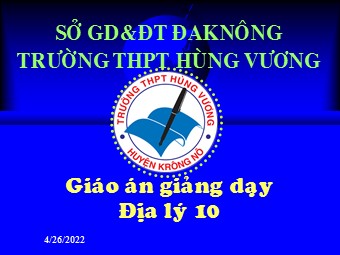 Bài giảng Địa lí Lớp 10 - Bài 7: Cấu trúc của Trái Đất. Thạch quyển. Thuyết kiến tạo mảng - Trường THPT Hùng Vương