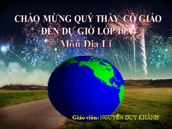 Bài giảng Địa lí Lớp 10 - Bài 8: Tác động của nội lực đến địa hình bề mặt Trái Đất - Nguyễn Duy Khánh
