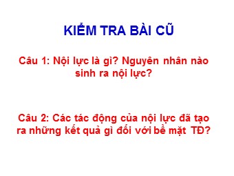 Bài giảng Địa lí Lớp 10 - Bài 9: Tác động của ngoại lực đến địa hình bề mặt Trái Đất (Bản mới)