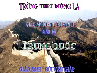 Bài giảng Địa lí Lớp 11 - Bài 10: Cộng hòa nhân dân Trung Hoa - Tiết 1: Tự nhiên, dân cư và xã hội - Bùi Văn Giáp