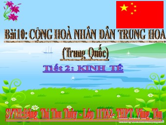 Bài giảng Địa lí Lớp 11 - Bài 10: Cộng hòa nhân dân Trung Hoa - Tiết 2: Kinh tế - Đặng Thị Thu Thủy
