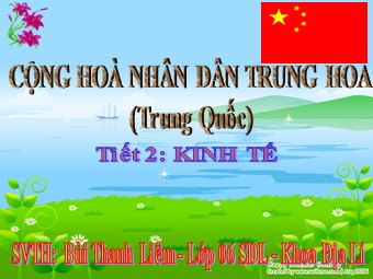 Bài giảng Địa lí Lớp 11 - Bài 10: Cộng hòa nhân dân Trung Hoa - Tiết 2: Kinh tế - Bùi Thanh Liêm