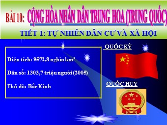 Bài giảng Địa lí Lớp 11 - Bài 10: Cộng hòa nhân dân Trung Hoa - Tiết 1: Tự nhiên, dân cư và xã hội (Bản đẹp)
