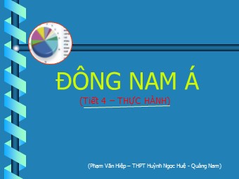 Bài giảng Địa lí Lớp 11 - Bài 11: Khu vực Đông Nam Á - Tiết 4: Thực hành
