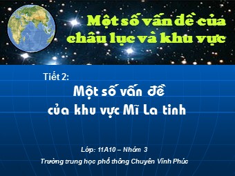 Bài giảng Địa lí Lớp 11 - Bài 5, Phần 2: Một số vấn đề của châu lục và khu vực - Trường THPT chuyên Vĩnh Phúc