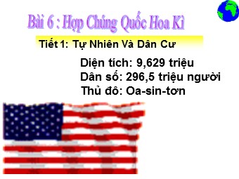 Bài giảng Địa lí Lớp 11 - Bài 6: Hợp chủng quốc Hoa Kì - Tiết 1: Tự nhiên và dân cư (Bản chuẩn kiến thức)