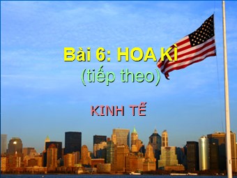 Bài giảng Địa lí Lớp 11 - Bài 6: Hợp chủng quốc Hoa Kì - Tiết 2: Kinh tế (Bản mới)