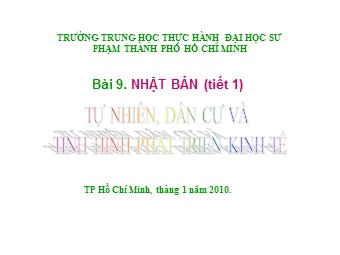 Bài giảng Địa lí Lớp 11 - Bài 9: Nhật Bản - Tiết 1: Tự nhiên, dân cư và tình hình phát triển kinh tế (Bản hay)