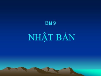 Bài giảng Địa lí Lớp 11 - Bài 9: Nhật Bản