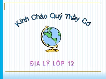Bài giảng Địa lí Lớp 12 - Bài 15: Bảo vệ môi trường và phòng chống thiên tai (Chuẩn kĩ năng)