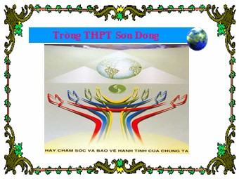 Bài giảng Địa lí Lớp 12 - Bài 15: Bảo vệ môi trường và phòng chống thiên tai - Trường THPT Sơn Dương