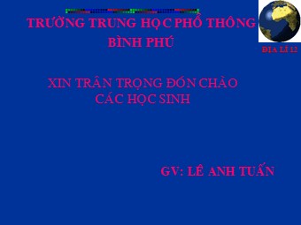 Bài giảng Địa lí Lớp 12 - Bài 16: Đặc điểm dân số và phân bố dân cư nước ta - Lê Anh Tuấn