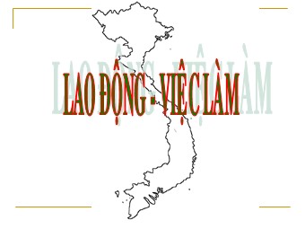 Bài giảng Địa lí Lớp 12 - Bài 17: Lao động và việc làm