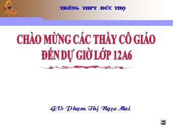Bài giảng Địa lí Lớp 12 - Bài 22: Vấn đề phát triển nông nghiệp - Phùng Thị Ngọc Mai