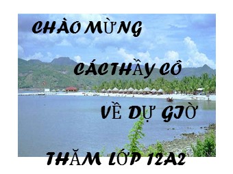 Bài giảng Địa lí Lớp 12 - Bài 23: Thực hành 