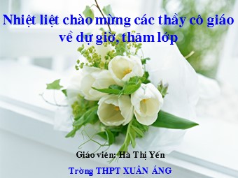 Bài giảng Địa lí Lớp 12 - Bài 28: Vấn đề tổ chức lãnh thổ công nghiệp - Hà Thị Yến