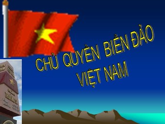 Bài giảng Địa lí Lớp 12 - Bài 42: Vấn đề phát triển kinh tế an ninh quốc phòng ở biển đông và các đảo quần đảo