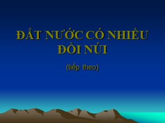 Bài giảng Địa lí Lớp 12 - Bài 7, Phần 2: Địa hình nhiều đồi núi (Bản chuẩn kiến thức)