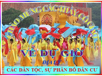 Bài giảng Địa lí Lớp 5 - Bài 9: Các dân tộc,phân bố dân cư