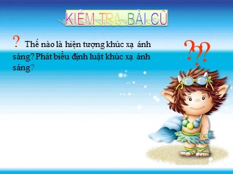 Bài giảng điện tử môn Vật lí Lớp 11 - Bài 27: Phản xạ toàn phần (Bản hay)