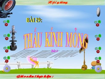 Bài giảng điện tử môn Vật lí Lớp 11 - Bài 29: Thấu kính mỏng
