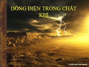 Bài giảng điện tử Vật lí Lớp 11 - Bài 15: Dòng điện trong chất khí (Chuẩn kiến thức)