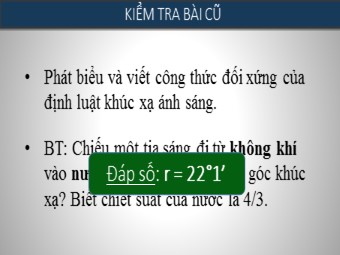 Bài giảng điện tử Vật lí Lớp 11 - Bài 27: Phản xạ toàn phần (Bản chuẩn kĩ năng)