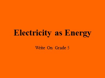 Bài giảng Electricity as energy
