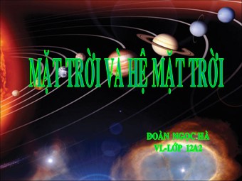 Bài giảng Mặt trời và hệ mặt trời - Đoàn Ngọc Hà