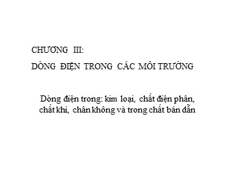 Bài giảng môn Vật lí Khối 11 - Bài 13: Dòng điện trong kim loại (Bản hay)