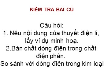 Bài giảng môn Vật lí Khối 11 - Bài 14: Dòng điện trong chất điện phân (Chuẩn kĩ năng)