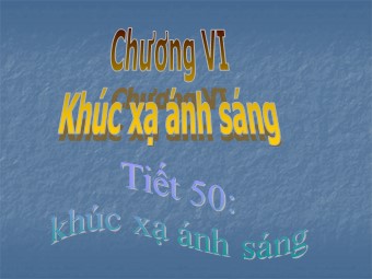 Bài giảng môn Vật lí Khối 11 - Bài 26: Khúc xạ ánh sáng