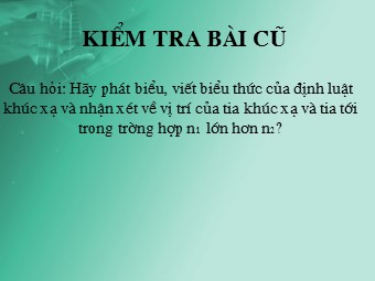 Bài giảng môn Vật lí Khối 11 - Bài 27: Phản xạ toàn phần (Chuẩn kĩ năng)
