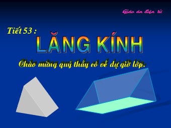 Bài giảng môn Vật lí Khối 11 - Bài 28: Lăng kính (Bản mới)