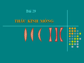 Bài giảng môn Vật lí Khối 11 - Bài 29: Thấu kính mỏng (Bản chuẩn kĩ năng)
