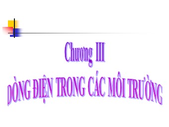 Bài giảng môn Vật lí Lớp 11 - Bài 13: Dòng điện trong kim loại (Chuẩn kĩ năng)