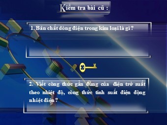 Bài giảng môn Vật lí Lớp 11 - Bài 14: Dòng điện trong chất điện phân (Bản chuẩn kĩ năng)