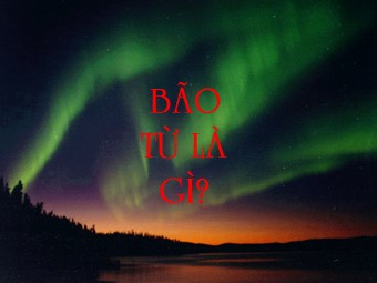 Bài giảng môn Vật lí Lớp 11 - Bài 19: Từ trường (Chuẩn kĩ năng)