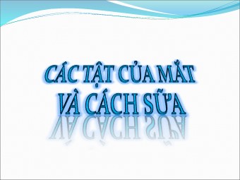 Bài giảng môn Vật lí Lớp 11 - Bài 31: Mắt