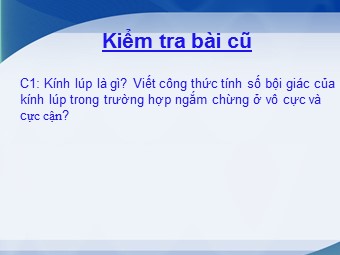 Bài giảng môn Vật lí Lớp 11 - Bài 33: Kính hiển vi