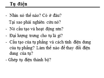 Bài giảng môn Vật lí Lớp 11 - Bài 6: Tụ điện (Bản hay)