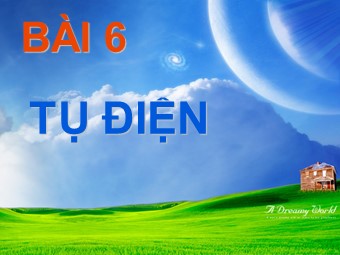 Bài giảng môn Vật lí Lớp 11 - Bài 6: Tụ điện (Bản mới)