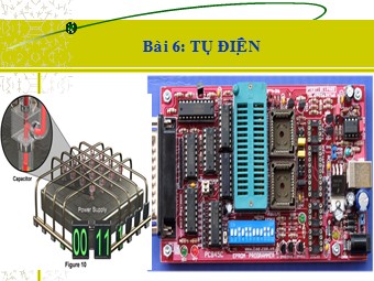 Bài giảng môn Vật lí Lớp 11 - Bài 6: Tụ điện