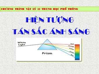 Bài giảng môn Vật lí Lớp 12 - Bài 24: Tán sắc ánh sáng (Bản chuẩn kĩ năng)