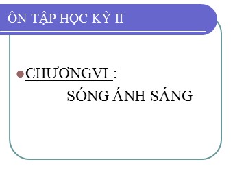 Bài giảng môn Vật lí Lớp 12 - Bài 24: Tán sắc ánh sáng (Bản đẹp)